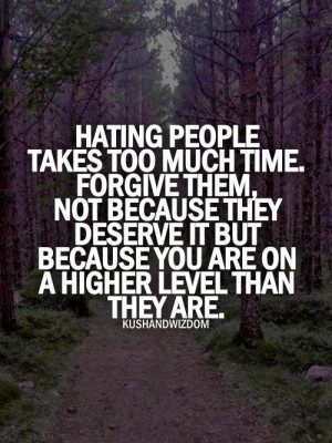Hating people takes too much time.....
