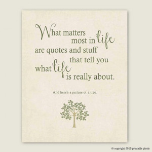 What Matters Most In Life Funny Quote Art by PrintablePixels