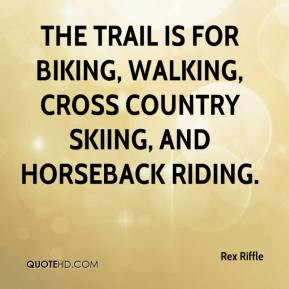 ... is for biking, walking, cross country skiing, and horseback riding