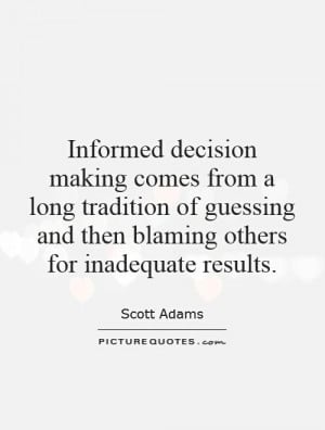 Decision Quotes Blame Quotes Blaming Others Quotes Scott Adams Quotes