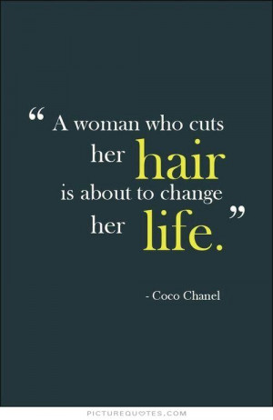 woman who cuts her hair is about to change her life Picture Quote #1