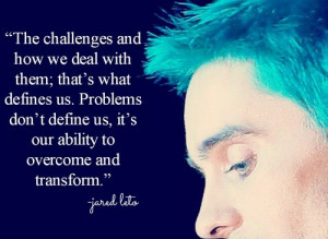Jared leto, quotes, sayings, challenges, life, great