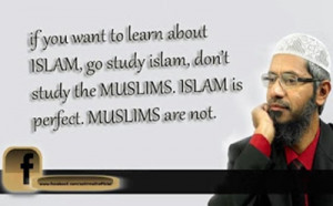 Muslim scholar Dr Zakir Naik Quotes and Sayings is an Inspirational ...