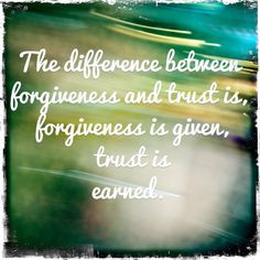 ... regained your trust. #forgiveness #trust quote from David Perez. More
