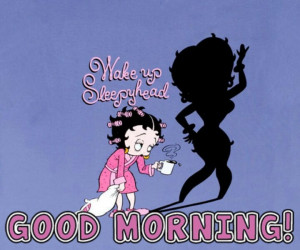 Good MorningBoopoopadoop, Good Mornings Betty Boop, Bootylicious Betty ...
