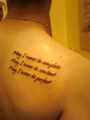 May I never be complete Tattoo Quotes for Girls