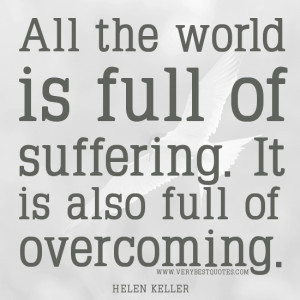 QUOTES, OVERCOMING QUOTES, HELEN KELLER QUOTES - Inspirational Quotes ...
