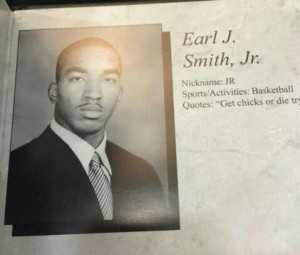 ... JR Smith High School Yearbook Quote “Get Chicks or Die Trying