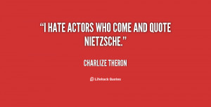 quote-Charlize-Theron-i-hate-actors-who-come-and-quote-46662.png