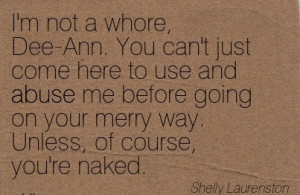 ... abuse-me-before-going-on-your-merry-way-unless-of-course-youre-naked