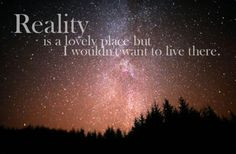 Just watch reality go by while the little voices in my head tell me ...