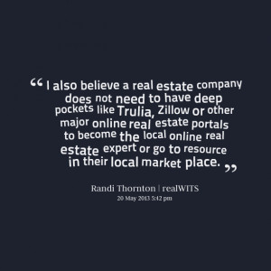 Quotes Picture: i also believe a real estate company does not need to ...