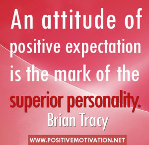 Positive Expectation quotes – “An attitude of positive expectation ...