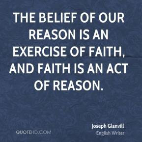 joseph-glanvill-writer-the-belief-of-our-reason-is-an-exercise-of.jpg