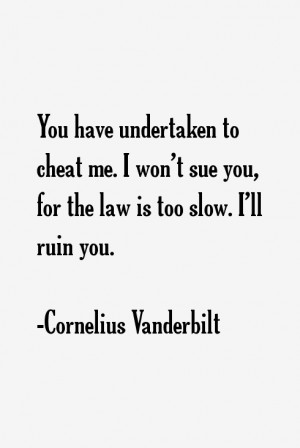 Cornelius Vanderbilt Quotes & Sayings