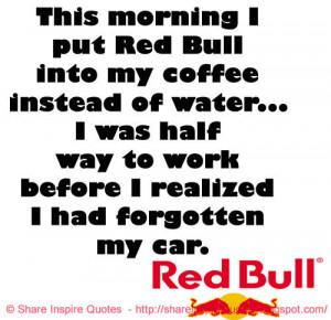 funny funny quotes red bull coffee car work quotes