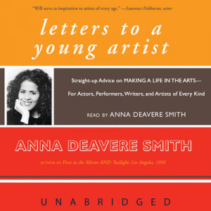 Letter to Young Artist Anna Deavere Smith
