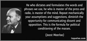 He who dictates and formulates the words and phrases we use, he who is ...