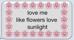 soft, tumblr, pale, flowers, quote, emoji, grungeFlower Quotes