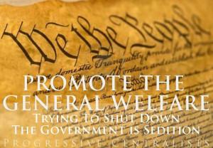 ... the general welfare tesTing to shut down the Government is sedition