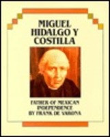 Miguel Hidalgo y Costilla: father of Mexican independence