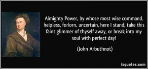 Almighty Power, by whose most wise command, helpless, forlorn ...
