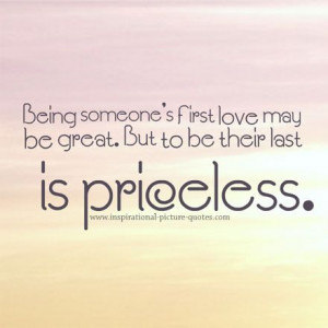 Inspirational Picture Quotes: Being Someone's First Love