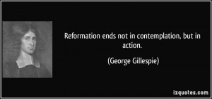 More George Gillespie Quotes