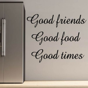 for my kitchen? GOOD FRIENDS FOOD TIME Kitchen Wall Quote Art Sticker ...