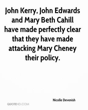 ... perfectly clear that they have made attacking Mary Cheney their policy