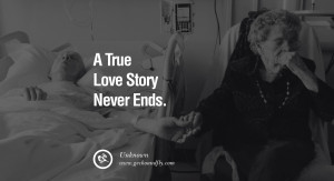 quotes about love A True Love Story Never Ends. - Unknown