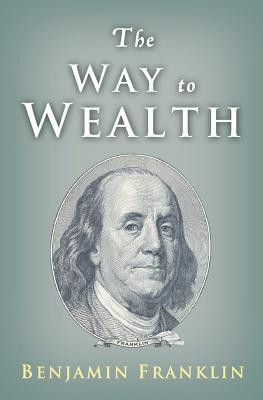 Start by marking “The Way to Wealth: Ben Franklin on Money and ...