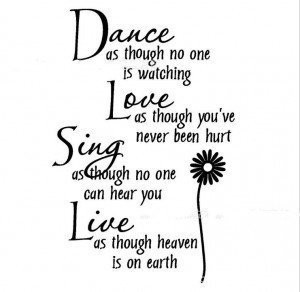 DANCE-LOVE-SING-LIVE-LIKE-NO-ONE-IS-WATCHING-Quote-Vinyl-Wall-Decal ...