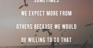 we-expect-more-from-others-life-daily-quotes-sayings-pictures-375x195 ...