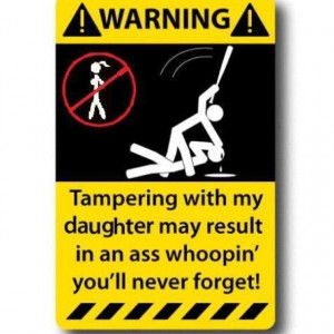 Don't mess with my baby girl.