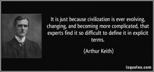 civilization is ever evolving, changing, and becoming more complicated ...