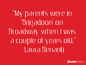 My parents were in 'Brigadoon' on Broadway when I was a couple of ...