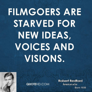 Filmgoers are starved for new ideas, voices and visions.