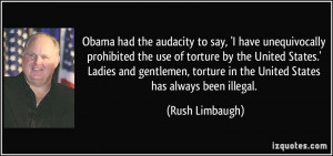 Obama had the audacity to say, 'I have unequivocally prohibited the ...