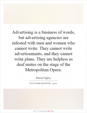 Advertising is a business of words, but advertising agencies are ...