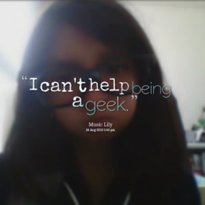 can t help being a geek quotes from victoria may thompson published ...