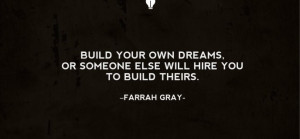 Best Inspirational Quotes 2- Build your own dreams, or someone else ...