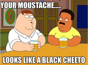 black, caption, cheeto, family guy, funny, moustache, mustace ...