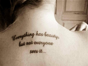 tattoo-quotes-everything has beauty but not everyone sees it