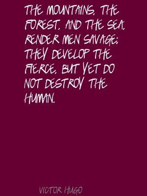 Victor Hugo The mountains, the forest, and the sea, Quote