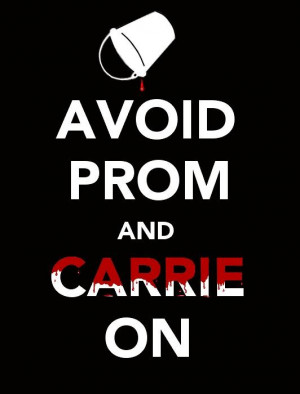 Keep Calm and... #keep_calm #movies #prom #carrie