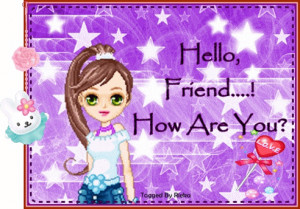 hello friend how are you