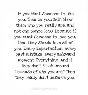if-you-want-someone-to-like-you-then-be-yourself-show-them-who-you ...
