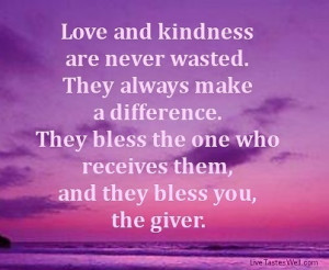 ... One Who Receives Them,and They Bless You,The Giver ~ Kindness Quote