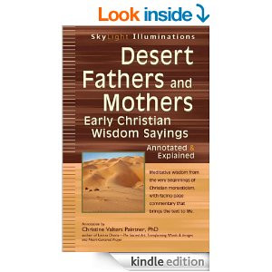 Desert Fathers and Mothers: Early Christian Wisdom Sayings-Annotated ...